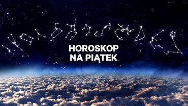 Horoskop Dzienny Wiadomosci Gazeta Pl