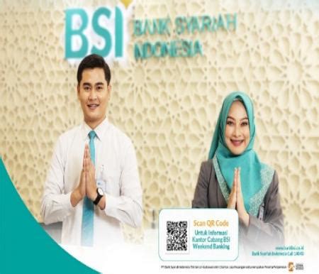 BSI Tingkatkan Layanan Setoran Tunai Dengan Buka Weekend Banking Di 170