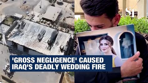 Gross Negligence Caused Iraq S Deadly Wedding Fire YouTube