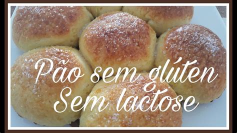 PÃO SEM GLÚTEN SEM LACTOSE YouTube