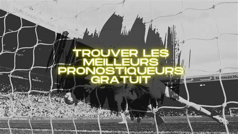 Trouver Le Meilleur Pronostiqueur Gratuit En Mon Prono