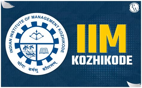 IIM Kozhikode: Courses, Fee, Cutoff, Placements, Ranking