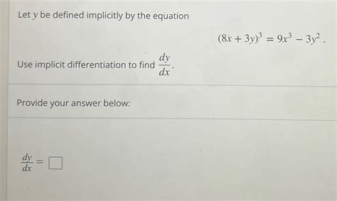 Solved Let Y Be Defined Implicitly By The Chegg