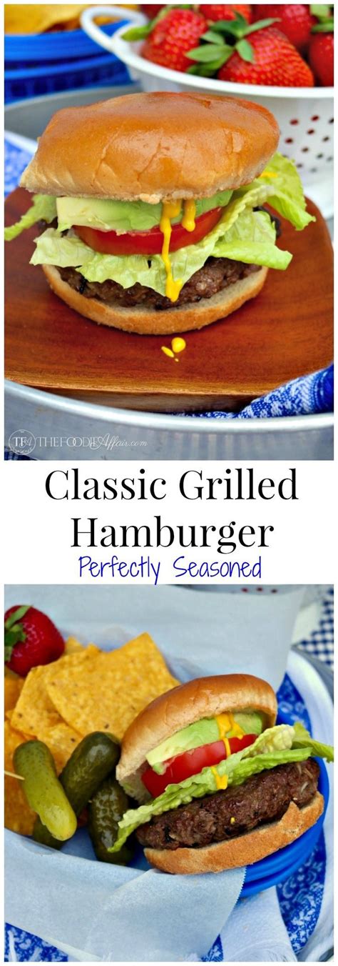 Grilled Hamburgers Your Go To Classic All American Burger Recipe Hamburgers Grilled