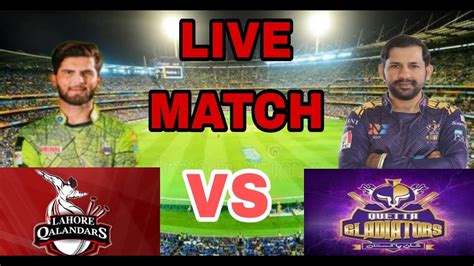 Lahore Qalandars Vs Quetta Gladiators Live Psl Match Quetta Vs