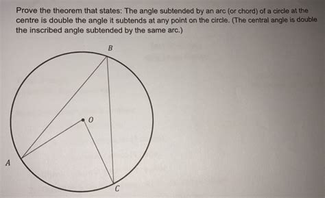 Solved Prove The Theorem That States The Angle Subtended By An Arc