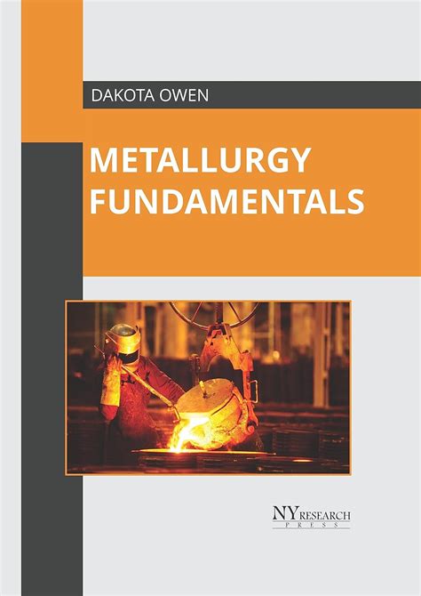 Metallurgy Fundamentals 9781632387981 Owen Dakota Books