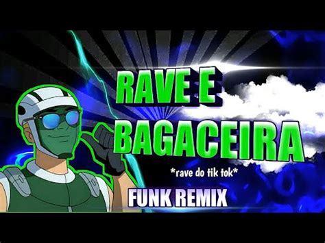 Rave e Bagaceira Rave embrazante funk remix música nova 2022