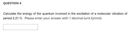 Solved Question 4 Calculate The Energy Of The Quantum