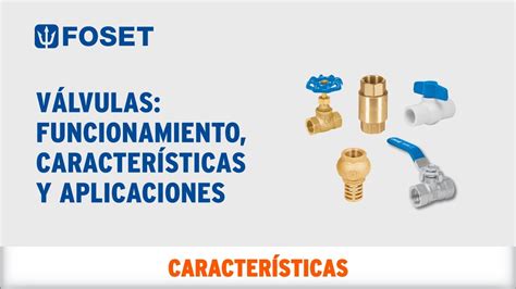 Válvulas Foset Funcionamiento Características Y Aplicaciones Youtube