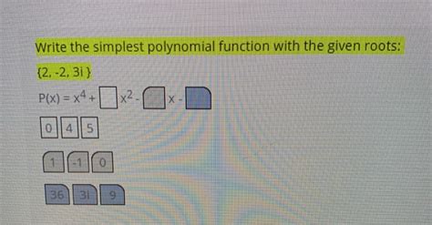 Solved Write The Simplest Polynomial Function With The Given Chegg