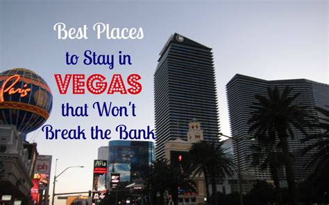 Best Places To Stay In Las Vegas That Wont Break The Bank