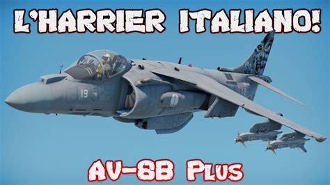 Av B Plus L Harrier Italiano War Thunder Ita Youtube