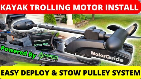 Motorguide Xi3 Kayak Trolling Motor Install With Easy Pulley System To Deploy And Stow Motor Youtube