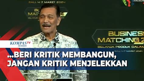 Luhut Ngaku Kesal Dengan Pengkritik Pemerintah Lebih Baik Angkat Kaki