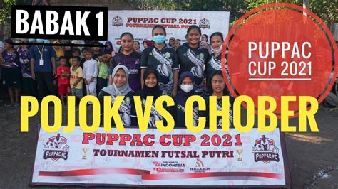 Puppac Cup Pojok Vs Chober Babak Youtube