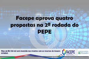 Facepe aprova quatro propostas na 2ª rodada do PEPE FACEPE