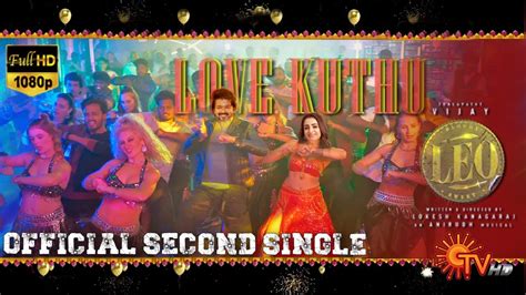 Love Kuthu Song Promo Leo Second Single Track Thalapathy Vijay