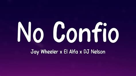 No Conf O Jay Wheeler X El Alfa X Dj Nelson Lyrics Video Youtube