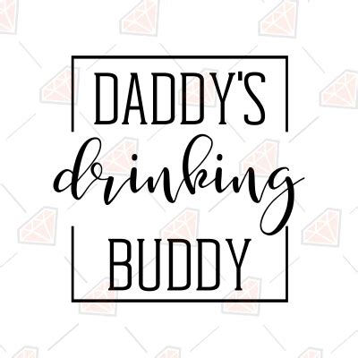 Daddy S Drinking Buddy SVG For Cricut Daddy S Buddy SVG Vector Files