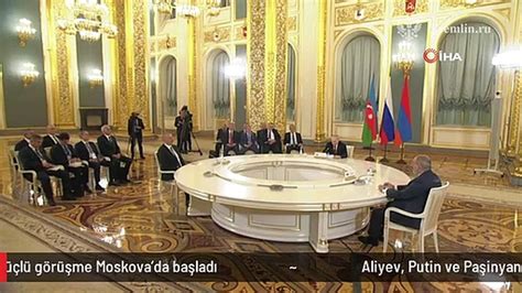 Aliyev Putin ve Paşinyan arasındaki üçlü görüşme Moskova da başladı