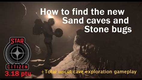 New Sand Cave Exploring And Finding Stone Bugs Star Citizen 3 18 PTU