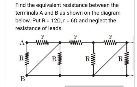 Find The Equivalent Resistance Between The Terminals A And B As Shown On