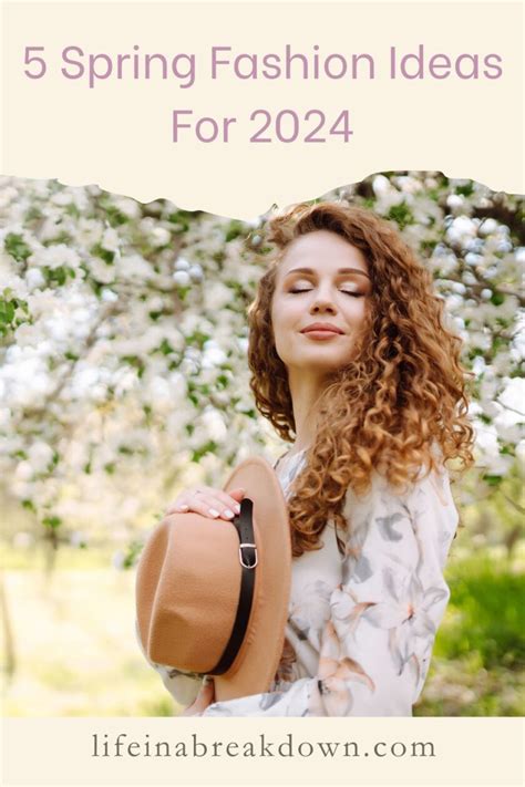 5 Spring Fashion Ideas For 2024 Life In A Break Down