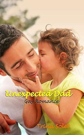 Unexpected Dad Gay Romance Solet Trina Amazon Books