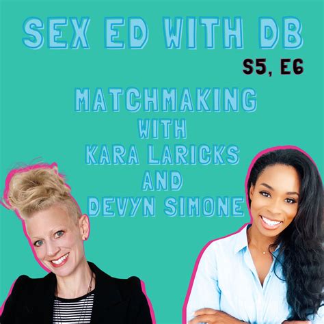 Matchmaking With Kara Laricks And Devyn Simone Sex Ed With Db