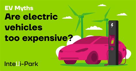 Are Electric Vehicles Too Expensive