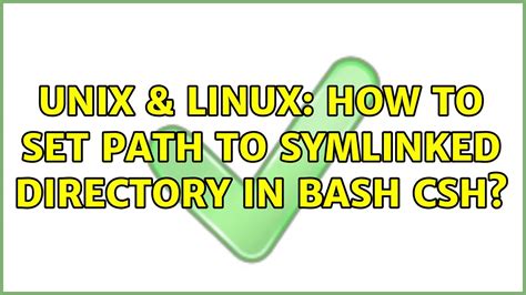 Unix And Linux How To Set Path To Symlinked Directory In Bash Csh Youtube