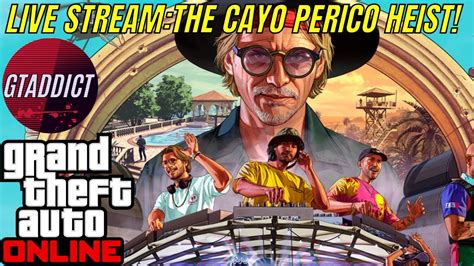 Gta Online The Cayo Perico Heist Join Me Youtube