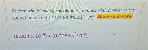 Solved Perform The Following Calculations Express Your Chegg