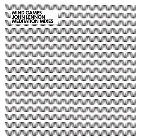 John Lennon Mind Games Meditation Mixes Lp Streaming Out Now