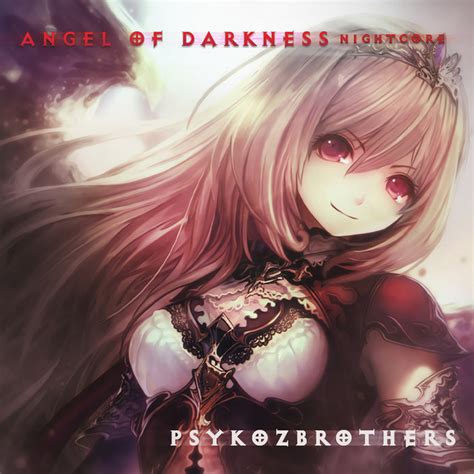 Angel of Darkness Nightcore, a song by PsykozBrothers on Spotify