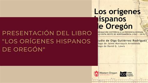 Presentaci N Del Libro Los Or Genes Hispanos De Oreg N