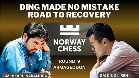 Gm Hikaru Nakamura Vs Gm Ding Liren Norway Chess Round