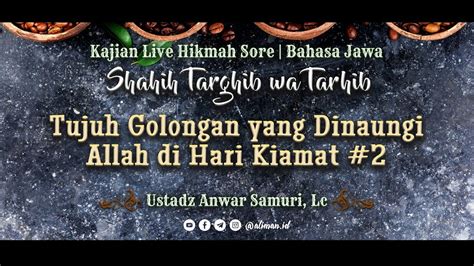 59 Tujuh Golongan Yang Dinaungi Allah Di Hari Kiamat 2 Pemateri