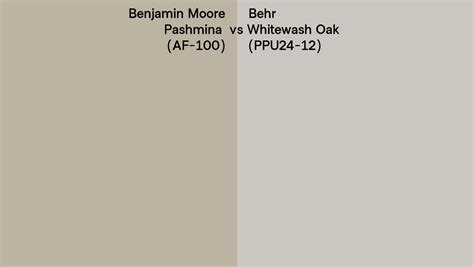 Benjamin Moore Pashmina Af 100 Vs Behr Whitewash Oak Ppu24 12 Side