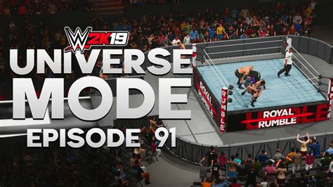 Wwe 2k19 Universe Mode Royal Rumble Ppv Part 6 6 91 Youtube