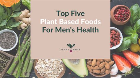 Top Five Plant Based Foods For Mens Health