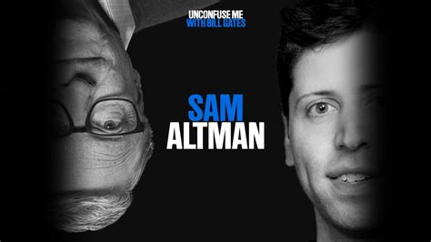 Unconfuse Me With Bill Gates Episode 6 Trailer Sam Altman YouTube