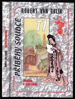 Vražda v Kantonu Příběhy soudce Ti Robert van Gulik 1997