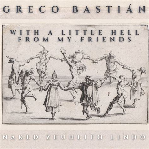 Exposé Online Reviews Greco Bastián With a Little Hell from My Friends Naked Zeuhlito Lindo