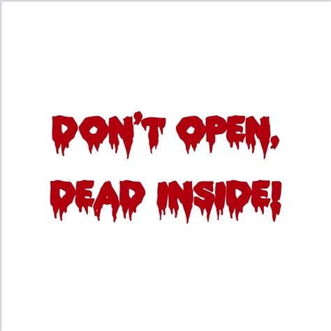 Dark Spark Decals Dont Open Dead Inside Horror Themed Typography Vinyl Decal