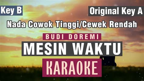 MESIN WAKTU Budi Doremi KARAOKE NADA COWOK TINGGI CEWEK RENDAH Key