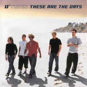 O-Town – These Are The Days (CD Single) Promo. - jikajive