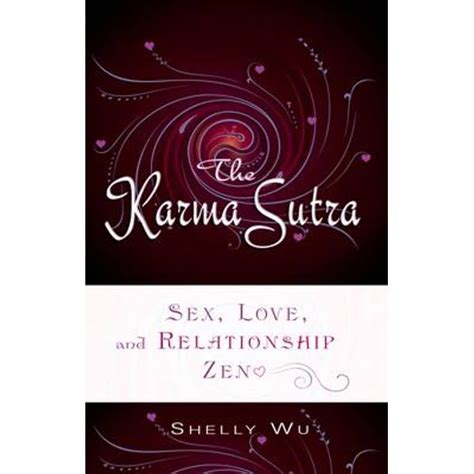 Karma Sutra Sex Love And Relationship Zen By Shelly Wu 9781601630094 Booktopia