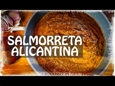 Salmorreta Tradicional Alicantina Doble Receta X Youtube